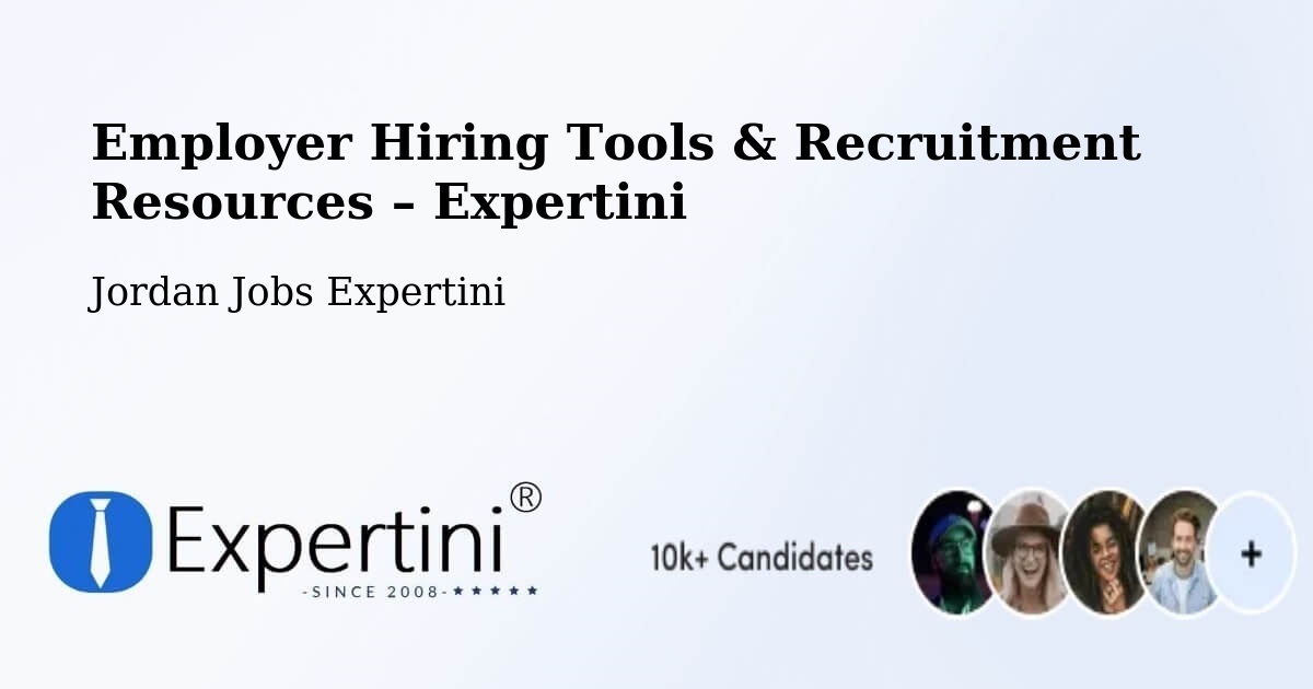 Employer Hiring Tools & Recruitment Resources – Al Azraq Ash Shamālī - Al Azraq Ash Shamālī, Jordan Jobs Expertini
